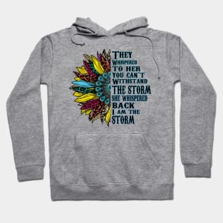 They Whispered to her you cannot Colorful Sunflower Hoodie